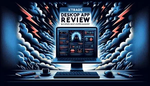 Ktrade Desktop App Review Specialized Critique Highlighting a Terrible Encounter